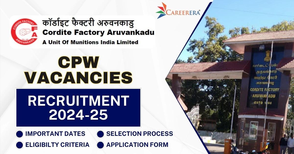 Cordite Factory, Aruvankadu CPW Recruitment 2024-25 Notification