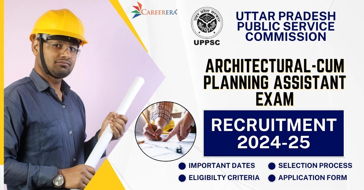 UPPSC Architectural-Cum Planning Assistant Exam 2024 Application Form