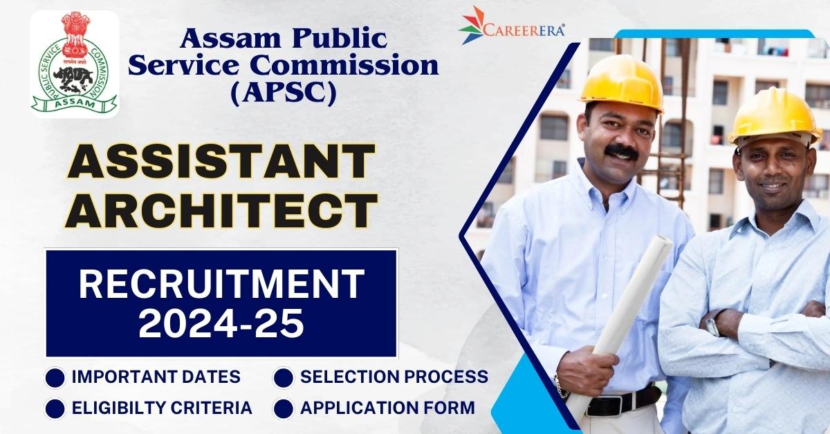 APSC Recruitment 2025: 04 Assistant Architect Vacancies