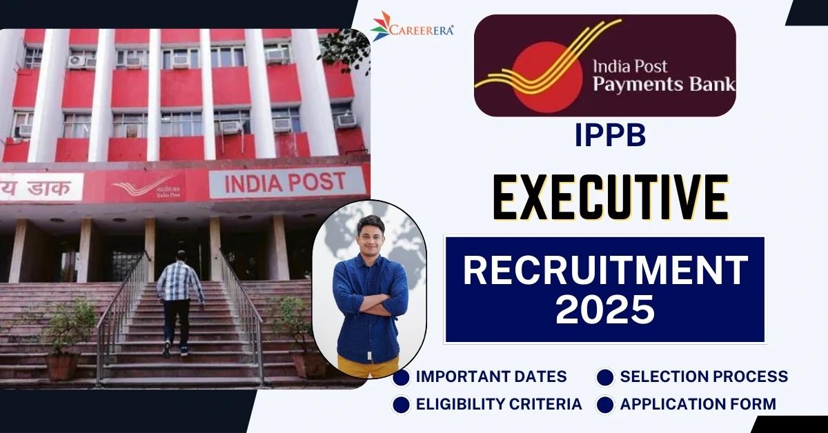 IPPB Recruitment 2025 Application Form: 51 Executive Vacancies