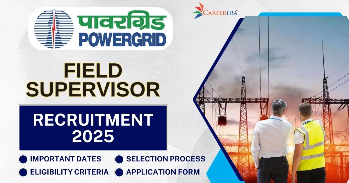 POWERGRID Field Supervisor Recruitment 2025 Application Form