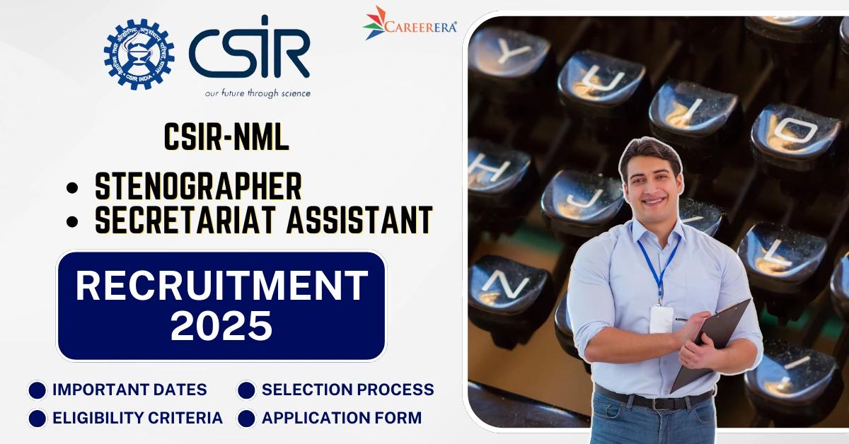 CSIR-NML Recruitment 2026: 26 Stenographer and Secretariat Assistant Vacancies