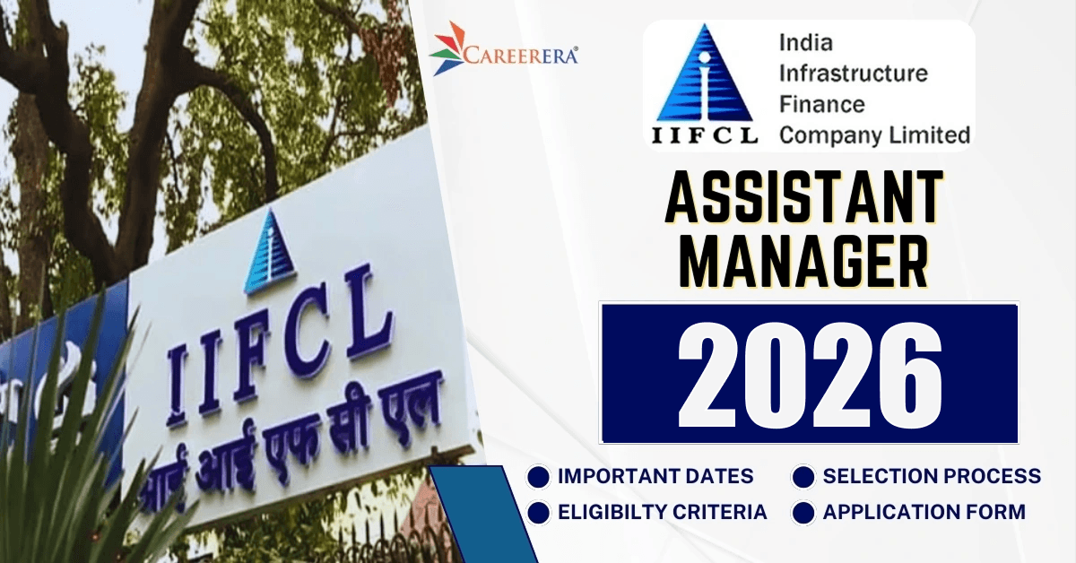 IIFCL Assistant Manager, AGM, DGM Recruitment 2026 Notification
