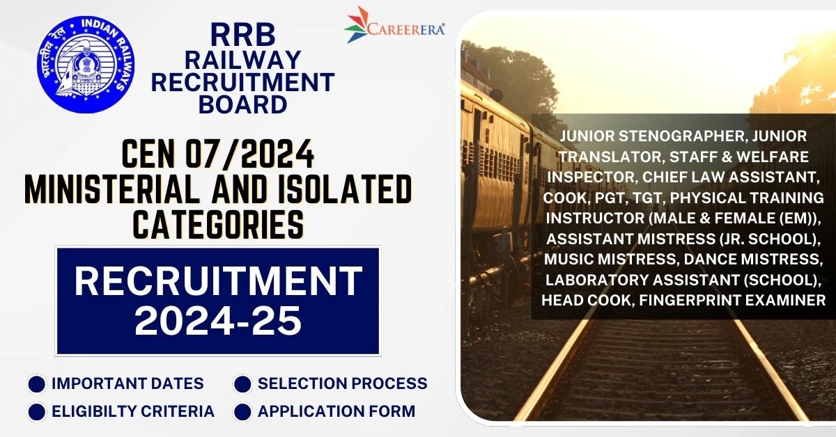 RRB CEN 07/2024 Ministerial and Isolated Categories Recruitment 2025 Latest Updates
