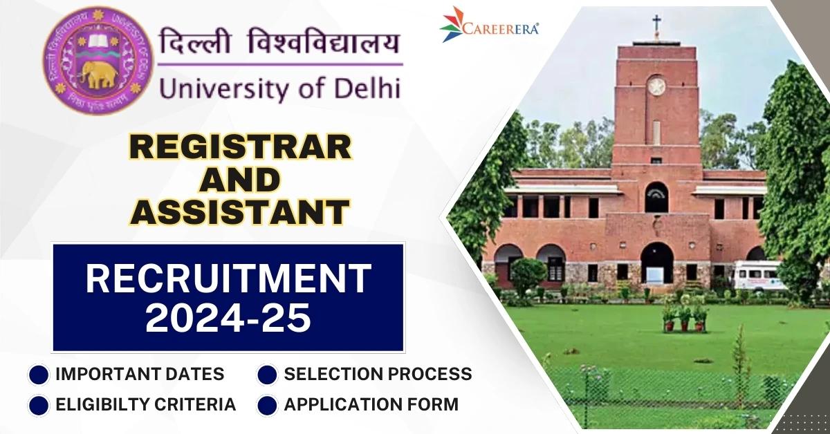 Delhi University Recruitment 2024-25: 137 Registrar and Assistant Vacancies