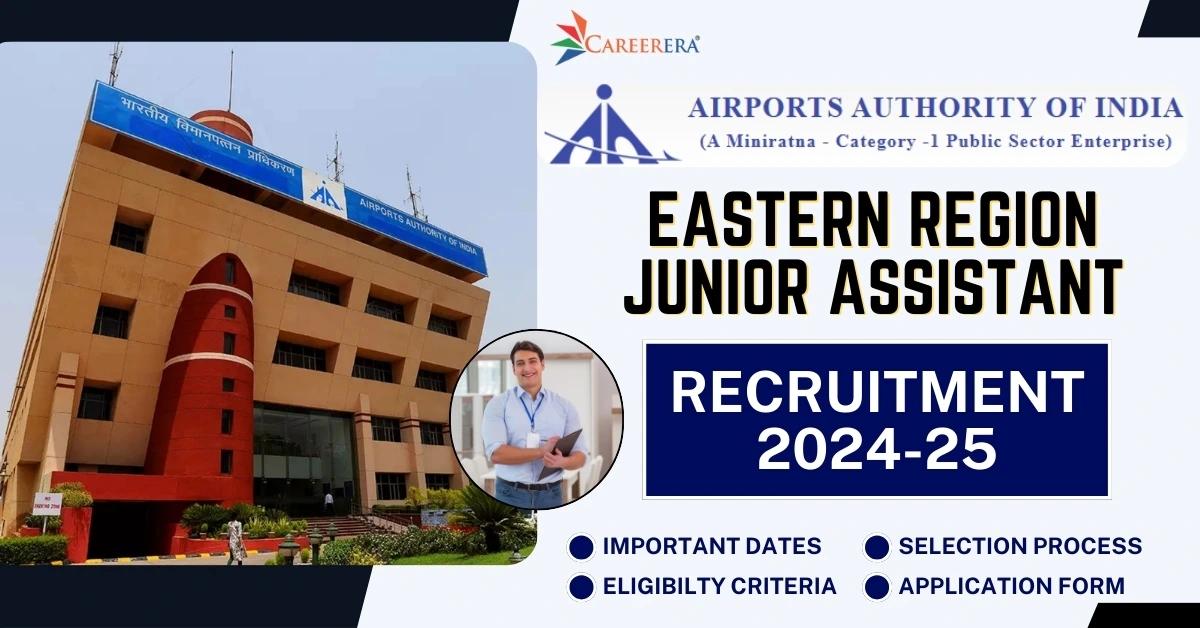 AAI Eastern Region Junior Assistant Recruitment 2024-25 Application Form