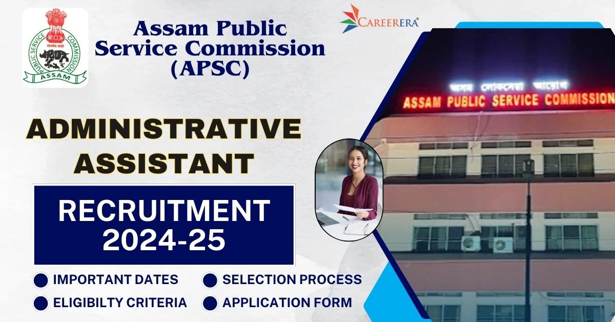APSC Administrative Assistant Recruitment 2024-25: 14 Vacancies