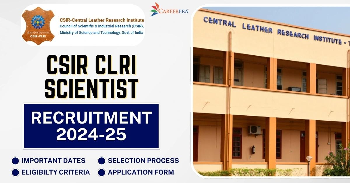 CSIR CLRI Scientist Recruitment 2024-25 Notification
