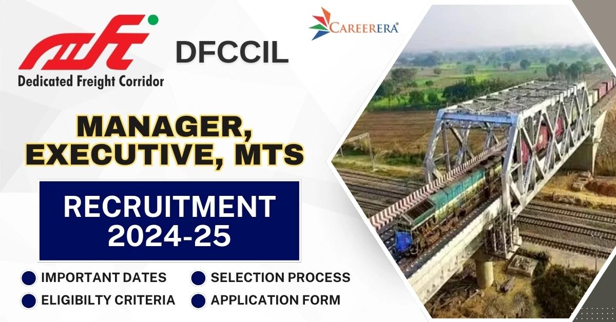 DFCCIL Recruitment 2025 Notification: 642 Manager, Executive, MTS Vacancies