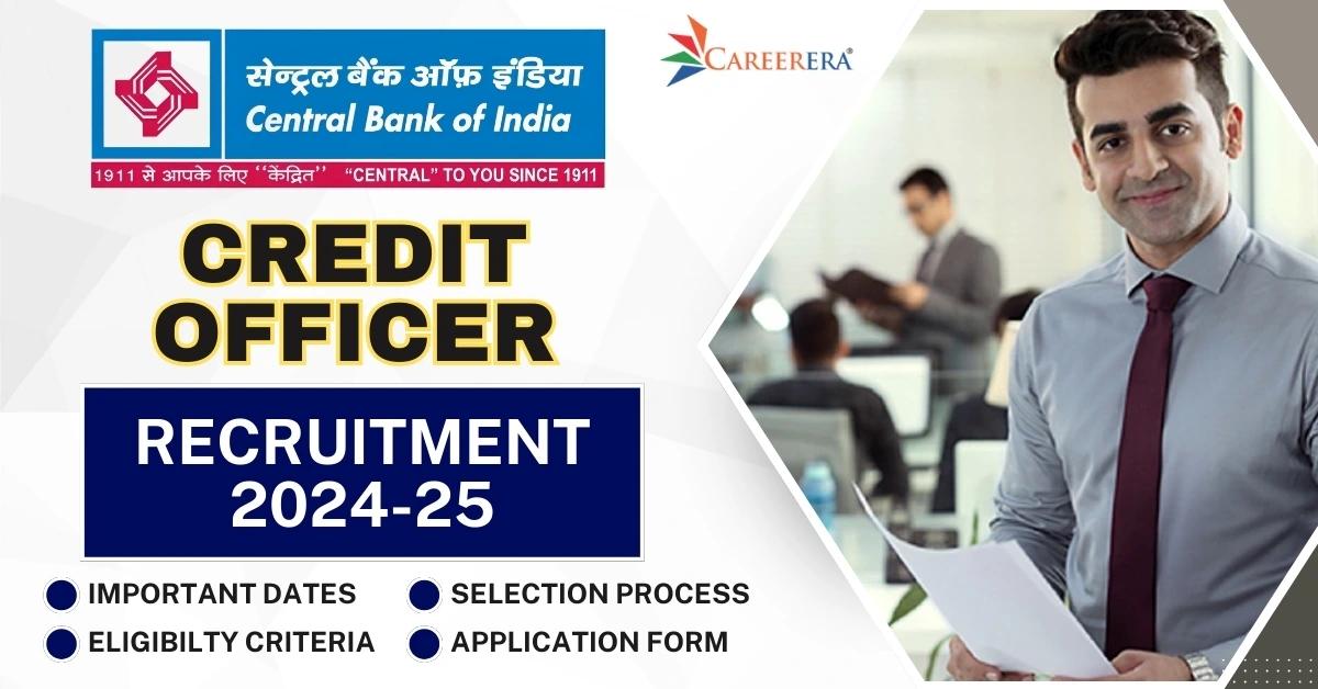 Central Bank of India Credit Officer Recruitment 2024-25: 1000 Vacancies