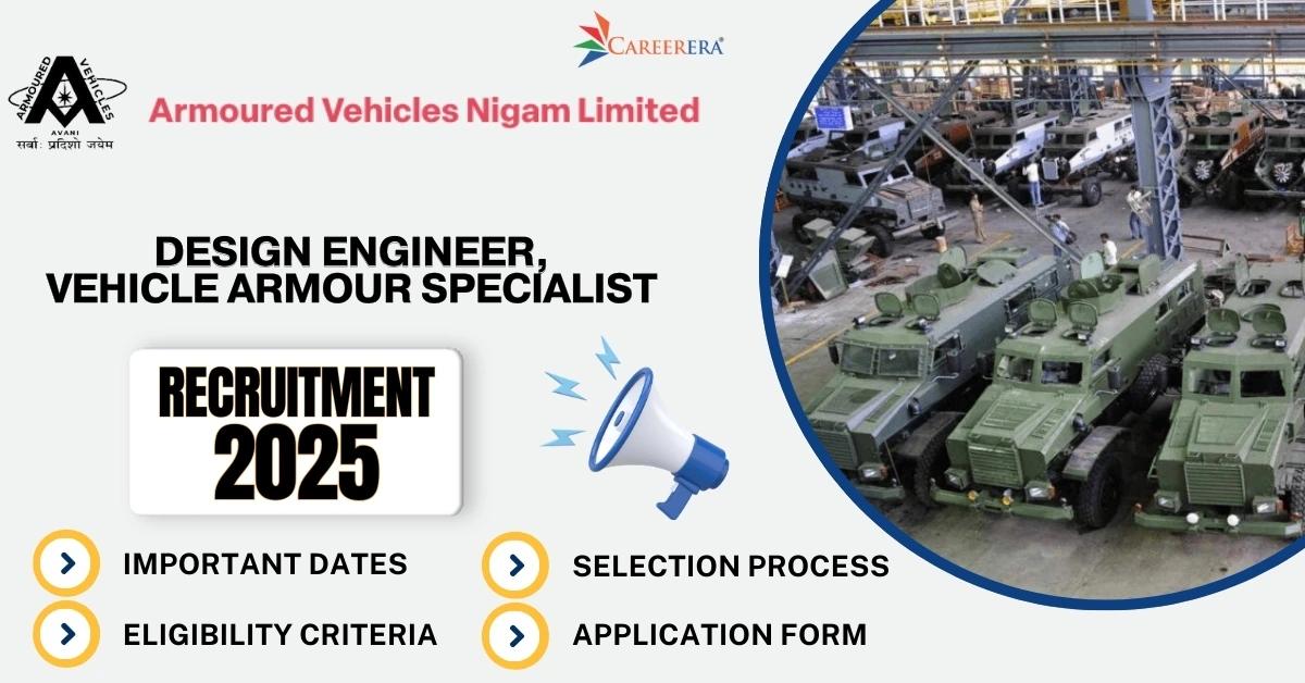 AVNL Recruitment 2025 Application Form: Design Engineer, Vehicle Armour Specialist Vacancies
