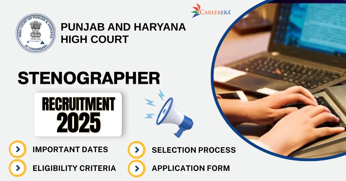 Punjab and Haryana High Court Recruitment 2025: 897 Stenographer Vacancies