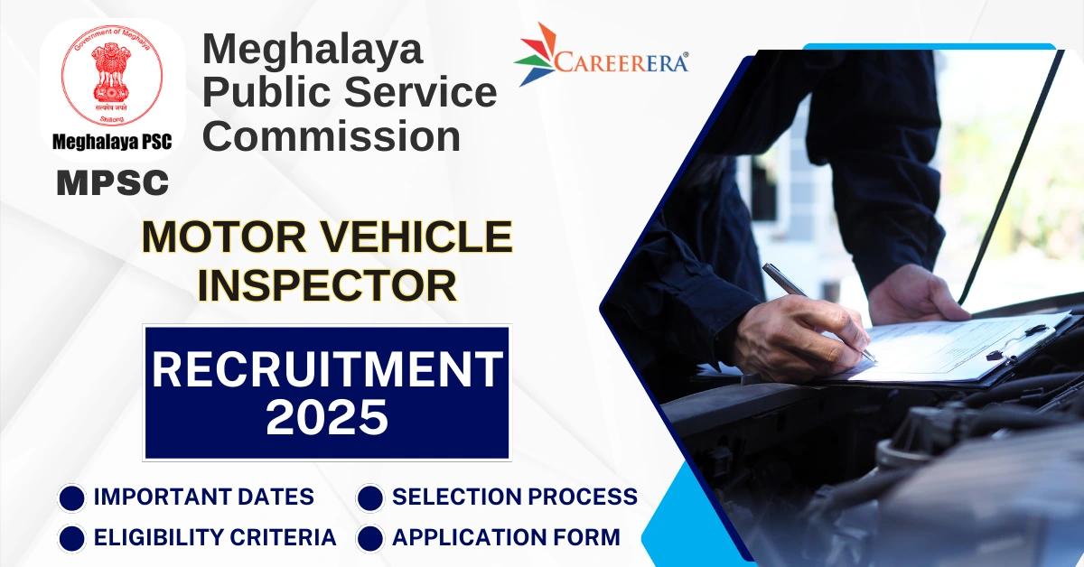 MPSC Meghalaya Recruitment: 03 Motor Vehicle Inspector Vacancies