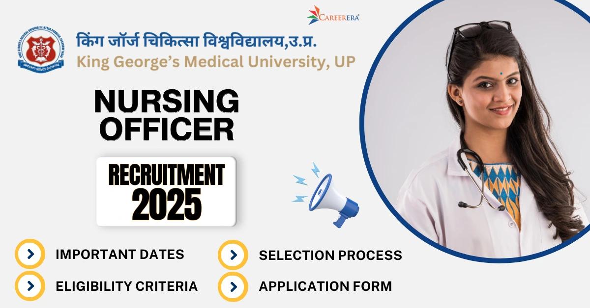 KGMU Recruitment 2025 Application Form: 733 Nursing Officer Vacancies