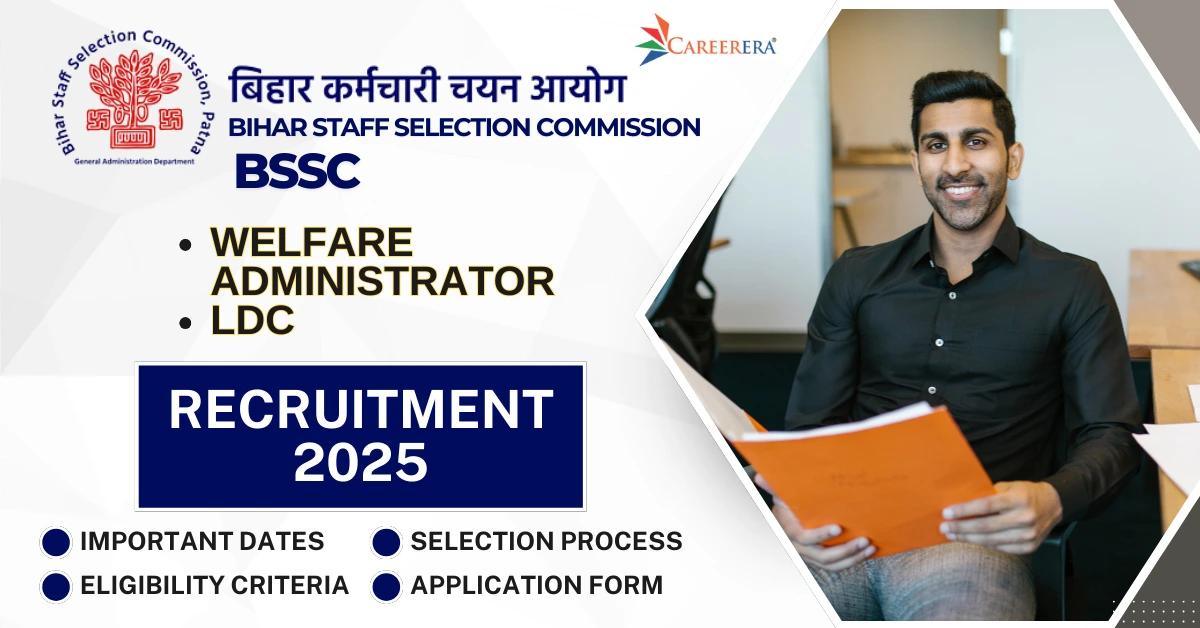 BSSC Bihar Recruitment 2025: 75 Welfare Administrator, LDC Vacancies