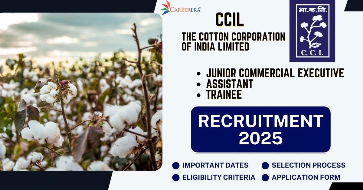 CCIL Recruitment 2025: 147 Junior Commercial Executive, Assistant, Trainee Vacancies