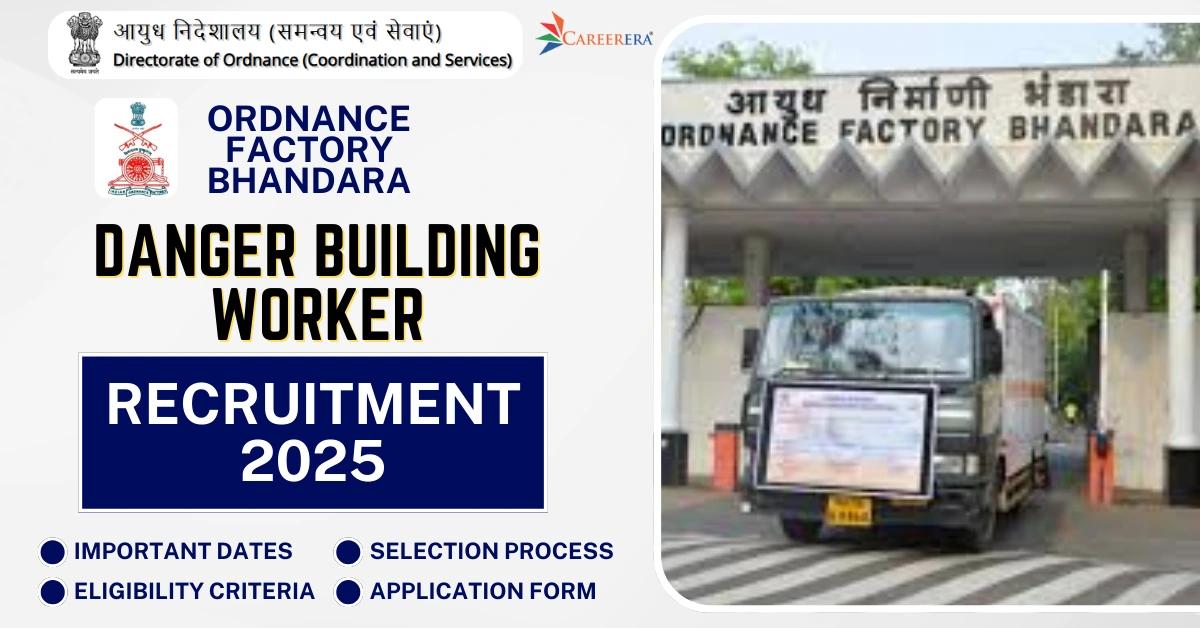 Ordnance Factory Bhandara Recruitment 2025: 143 Danger Building Worker Vacancies