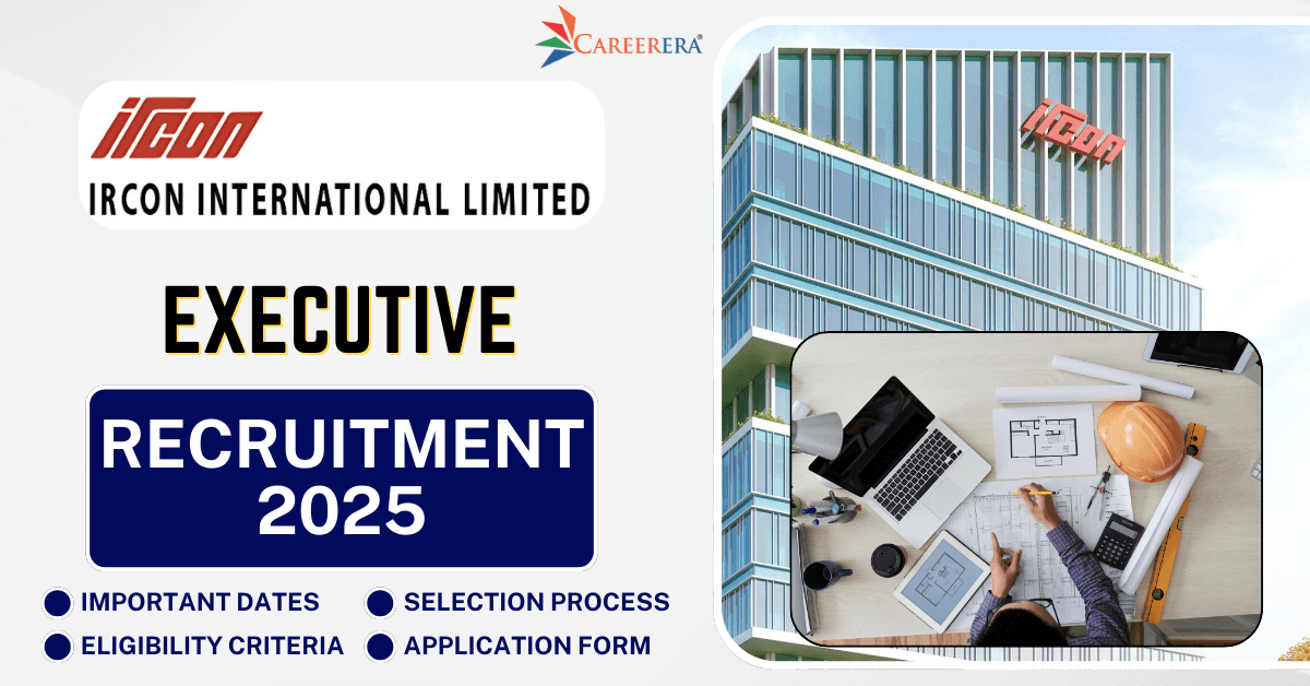 Ircon International Limited Recruitment 2025: 15 Executive Vacancies